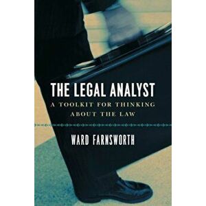The Legal Analyst: A Toolkit for Thinking about the Law, Paperback - Ward Farnsworth imagine