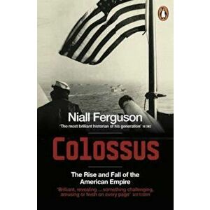 Colossus, Paperback - Niall Ferguson imagine