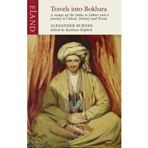 Travels into Bokhara, Paperback - Alexander Burnes imagine