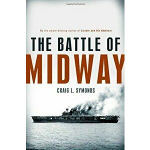 The Battle of Midway, Hardcover - Craig L. Symonds imagine