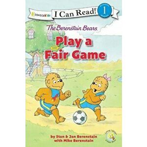 The Berenstain Bears Play a Fair Game, Paperback - Stan And Jan Berenstain W. imagine