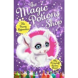 Magic Potions Shop: The Young Apprentice, Paperback - Abie Longstaff imagine