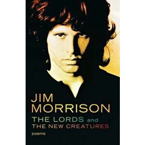 The Lords and the New Creatures, Paperback - Jim Morrison imagine
