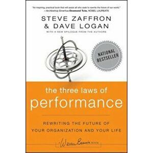 The Three Laws of Performance: Rewriting the Future of Your Organization and Your Life, Paperback - Steve Zaffron imagine