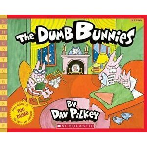 The Dumb Bunnies, Paperback - Dav Pilkey imagine