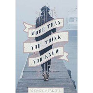 More Than You Think You Know, Paperback - Cyndi Perkins imagine