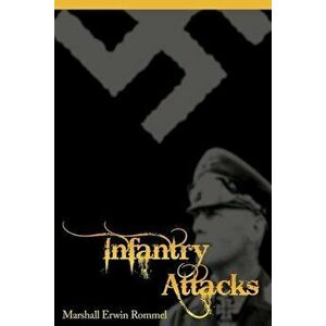 Infantry Attacks, Paperback - Erwin Rommel imagine