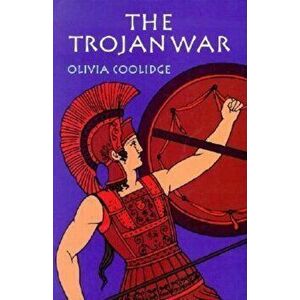 The Trojan War, Paperback - Olivia E. Coolidge imagine