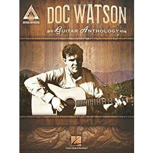Doc Watson - Guitar Anthology, Paperback - Doc Watson imagine