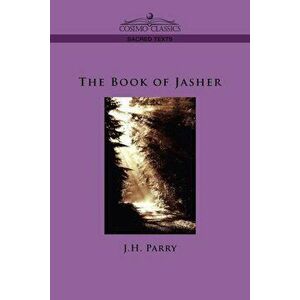 The Book of Jasher, Paperback - J. H. Parry imagine