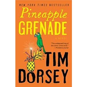 Pineapple Grenade, Paperback - Tim Dorsey imagine