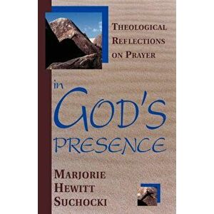 In God's Presence, Paperback - Marjorie Hewitt Suchocki imagine
