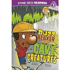 Buzz Beaker and the Cave Creatures, Paperback - Cari Meister imagine