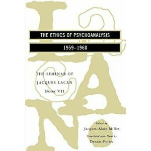 The Seminar of Jacques Lacan: The Ethics of Psychoanalysis, Paperback - Jacques-Alain Miller imagine