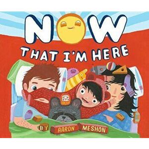 Now That I'm Here, Hardcover - Aaron Meshon imagine