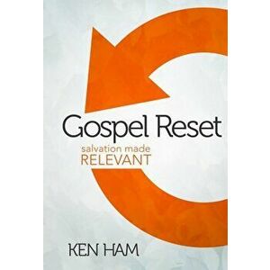 Gospel Reset: Salvation Made Relevant, Hardcover - Ken Ham imagine