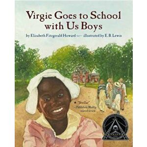 Virgie Goes to School with Us Boys, Paperback - Elizabeth Fitzgerald Howard imagine