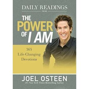 Daily Readings from the Power of I Am: 365 Life-Changing Devotions, Hardcover - Joel Osteen imagine