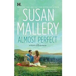 Almost Perfect, Paperback - Susan Mallery imagine