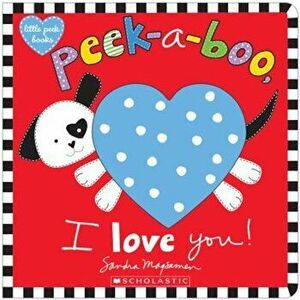 Peek-A-Boo, I Love You!, Hardcover - Sandra Magsamen imagine