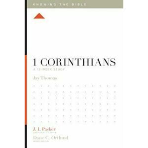 1 Corinthians: A 12-Week Study, Paperback - Jay S. Thomas imagine