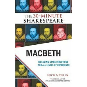 Macbeth: The 30-Minute Shakespeare, Paperback - Nick Newlin imagine