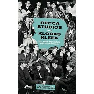Decca Studios and Klooks Kleek, Paperback - Dick Weindling imagine