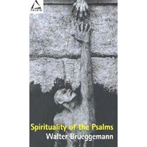 Spirituality of the Psalms, Paperback - Walter Brueggemann imagine