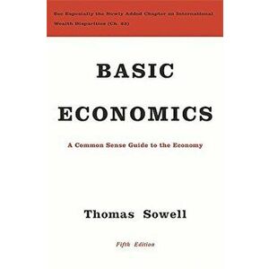 Basic Economics: A Common Sense Guide to the Economy, Hardcover - Thomas Sowell imagine