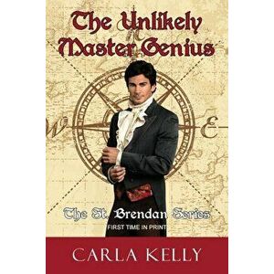 The Unlikely Master Genius, Paperback - Carla Kelly imagine