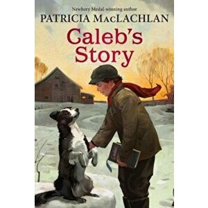 Caleb's Story, Paperback - Patricia MacLachlan imagine