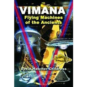 Vimana: Flying Machines of the Ancients, Paperback - David Hatcher Childress imagine