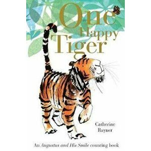 One Happy Tiger, Hardcover - Catherine Rayner imagine