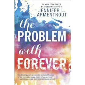 The Problem with Forever, Paperback - Jennifer L. Armentrout imagine