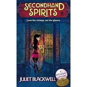 Secondhand Spirits, Paperback - Juliet Blackwell imagine