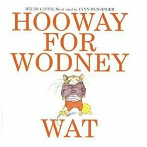 Hooway for Wodney Wat, Hardcover - Helen Lester imagine