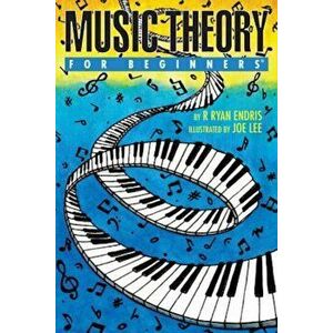 Music Theory for Beginners, Paperback - R. Ryan Endris imagine