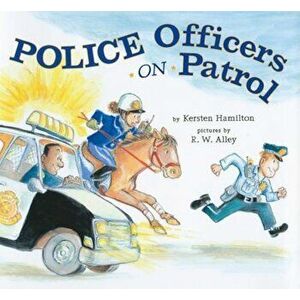 Police Officers on Patrol, Hardcover - Kersten Hamilton imagine