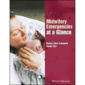 Midwifery Emergencies at a Glance, Paperback - Denise Campbell imagine