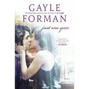 Just One Year, Paperback - Gayle Forman imagine