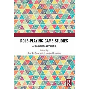 Role-Playing Game Studies: Transmedia Foundations, Paperback - Sebastian Deterding imagine