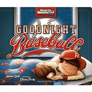 Goodnight Baseball, Hardcover - Michael Dahl imagine