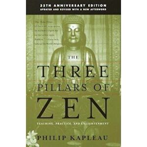 The Three Pillars of Zen, Paperback - Roshi P. Kapleau imagine