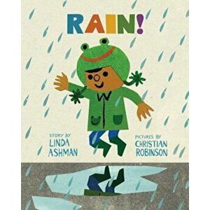 Rain!, Hardcover - Linda Ashman imagine