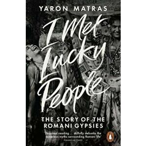 I Met Lucky People, Paperback - Yaron Matras imagine