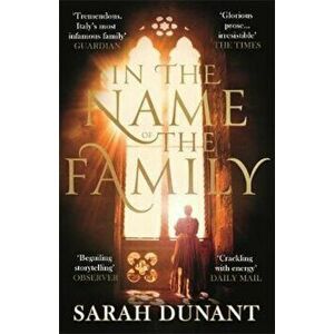 In The Name of the Family, Paperback - Sarah Dunant imagine