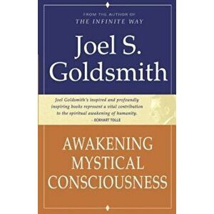 Awakening Mystical Consciousness, Paperback - Joel S. Goldsmith imagine