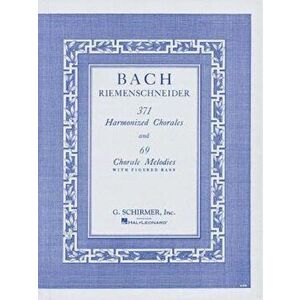 371 Harmonized Chorales and 69 Chorale Melodies with Figured Bass, Paperback - Johann Sebastian Bach imagine
