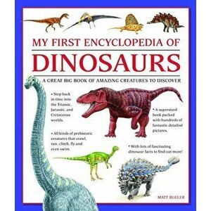My First Encylopedia of Dinosaurs: A First Encyclopedia with Supersize Pictures, Paperback - Matt Bugler imagine