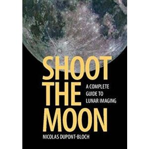 Shoot the Moon, Paperback - Nicolas Dupont-Bloch imagine